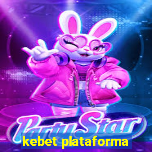 kebet plataforma